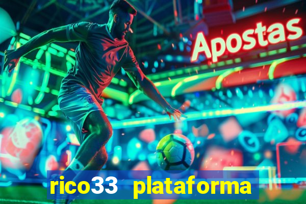 rico33 plataforma de jogos